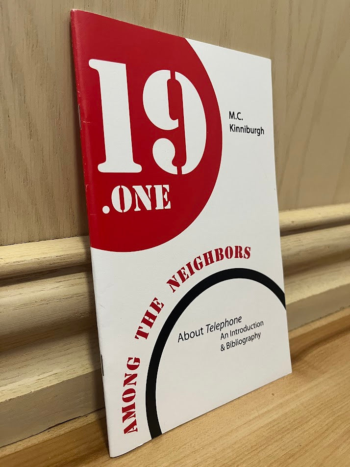 About Telephone: An Introduction & Bibliography (Among the Neighbors 19.1) by M.C. Kinniburgh