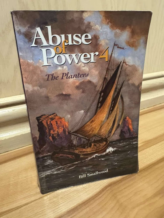 Abuse of Power 4: The Planters by Bill Smallwood