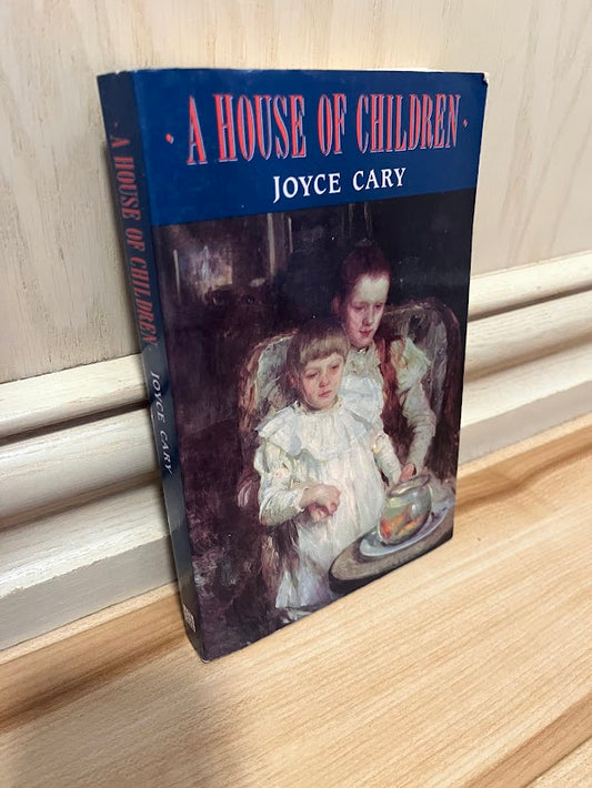 A House of Children by Joyce Cary
