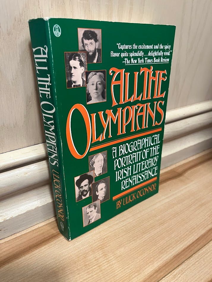 All the Olympians: A Biographical Portrait of the Irish Literary Renaissance by Ulick O'Connor