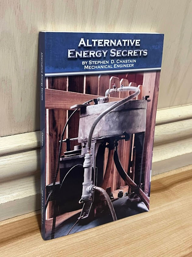 Alternative Energy Secrets: Practical Solutions for Personal Energy Problems by Stephen D. Chastain