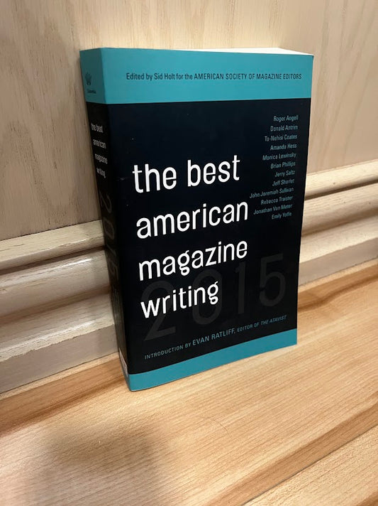 The Best American Magazine Writing 2015 by Sid Holt