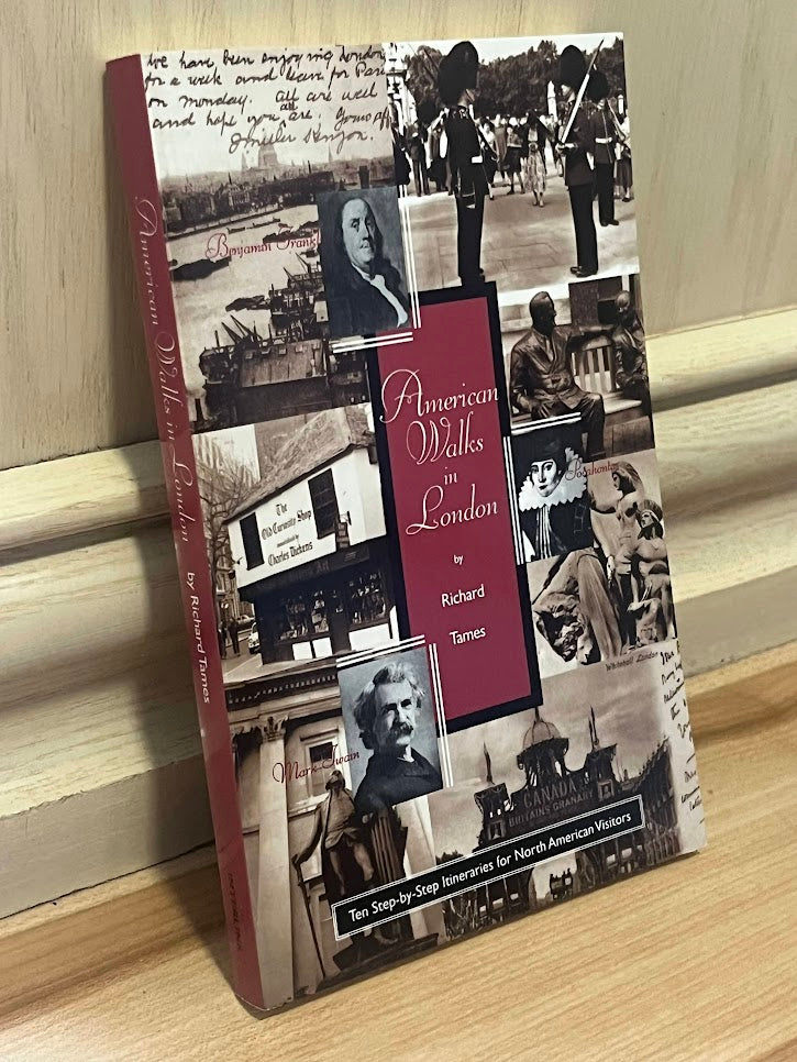 American Walks in London: Ten Step-By-Step Itineraries for North American Visitors by Richard Tames