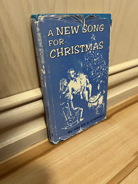 A New Song for Christmas by Helen Rayburn Caswell