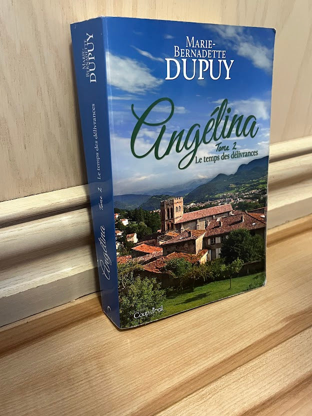 Angelina - Tome 2 - Le temps des delivrances by Marie-Bernadette Dupuy