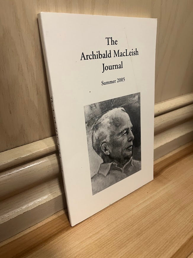 The Archibald MacLeish Journal - Summer 2005 by Bernard Drabeck, et al.