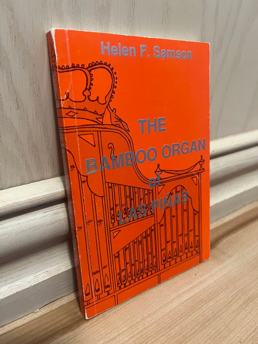 The Bamboo Organ of Las Pinas by Helen F. Samson
