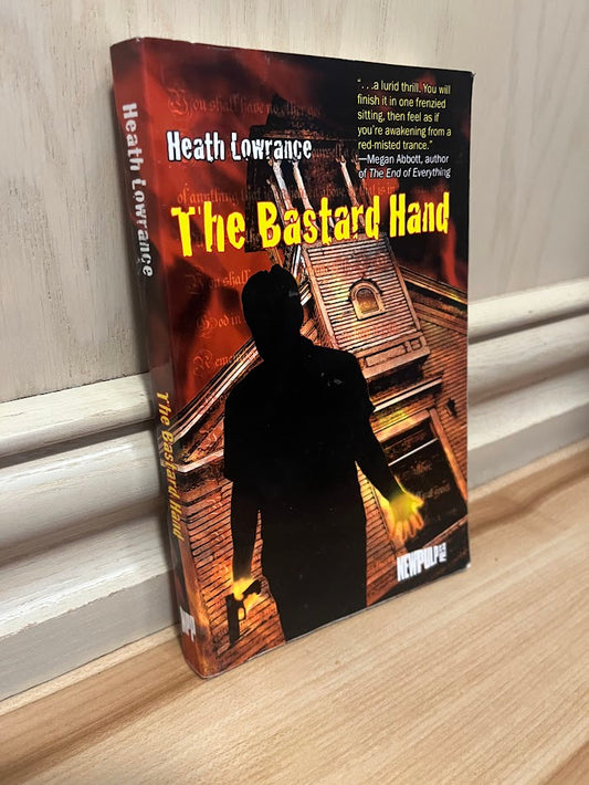The Bastard Hand by Heath Lowrance