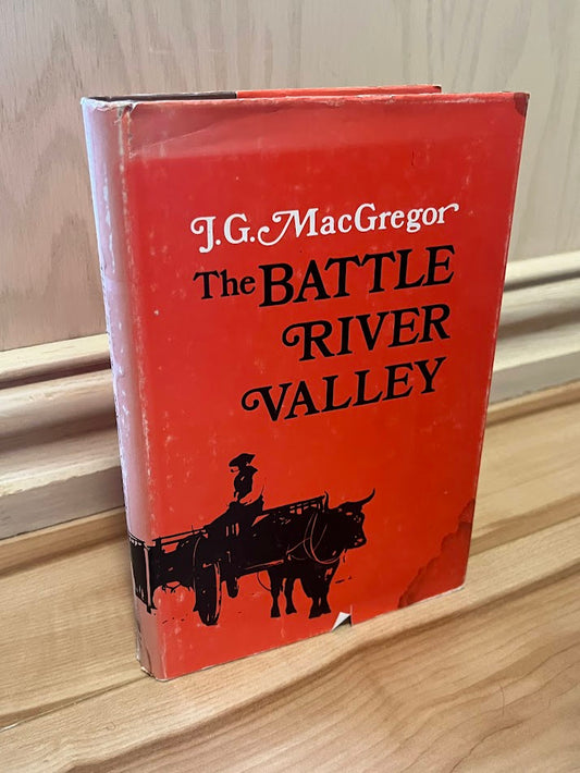 The Battle River Valley by J. G. MacGregor