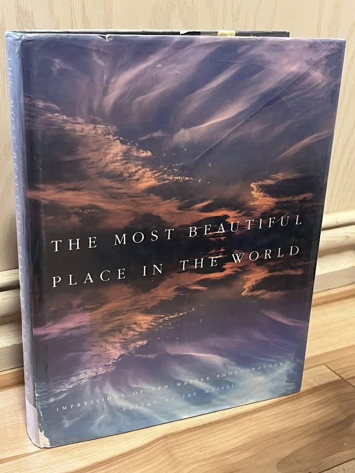 The Most Beautiful Place in the World: Impressions of Ten Master Photographers by Jay Maisel