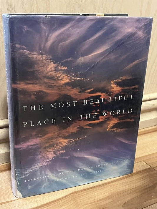 The Most Beautiful Place in the World: Impressions of Ten Master Photographers by Jay Maisel