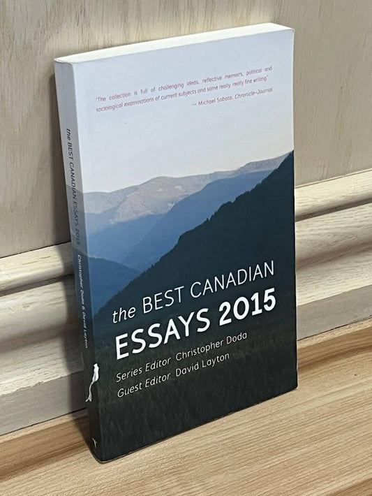 The Best Canadian Essays 2015 by Christopher Doda and David Layton