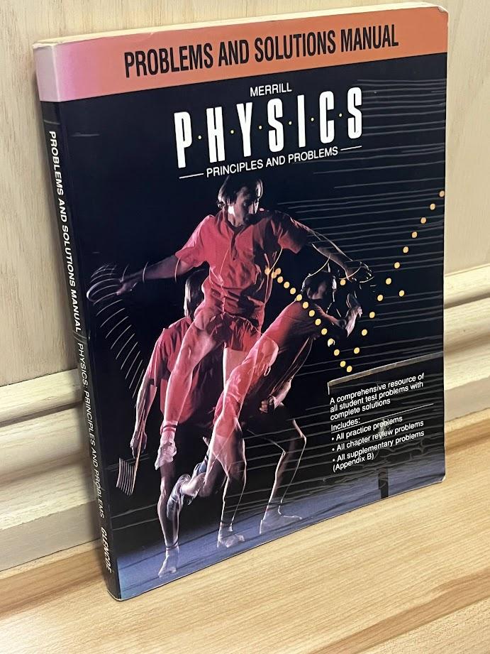 Merrill Physics: Principles and Problems - Problems and Solutions Manual by Paul Zitzewitz, Donald Wilke, and Daniel Spears