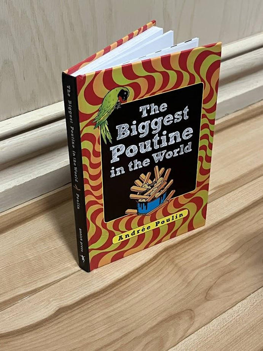 The Biggest Poutine in the World by Andree Poulin