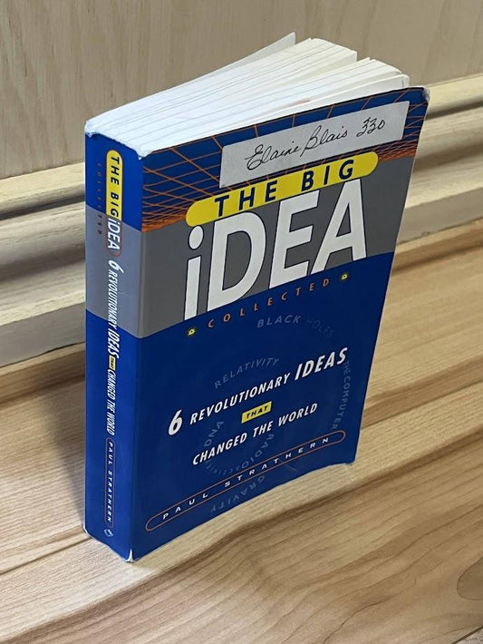 The Big Idea Collected - 6 Revolutionary Ideas That Changed the World by Paul Strathern