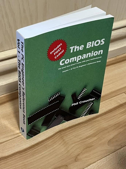 The BIOS Companion - The book that doesn't come with your motherboard! (Volume 1 of the PC Engineer's Reference Book) by Phil Croucher
