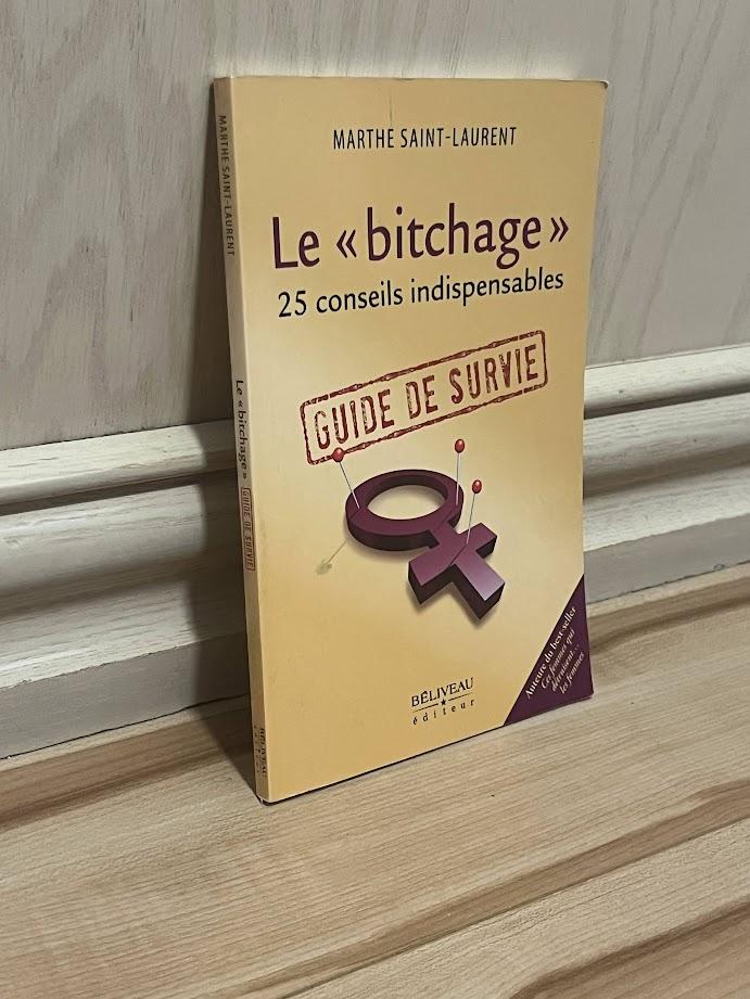 Le bitchage - 25 conseils indispensables by Marthe Saint-Laurent