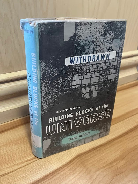 Building Blocks of the Universe - Revised Edition by Isaac Asimov