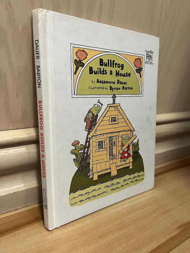 Bullfrog Builds a House by Rosamond Dauer