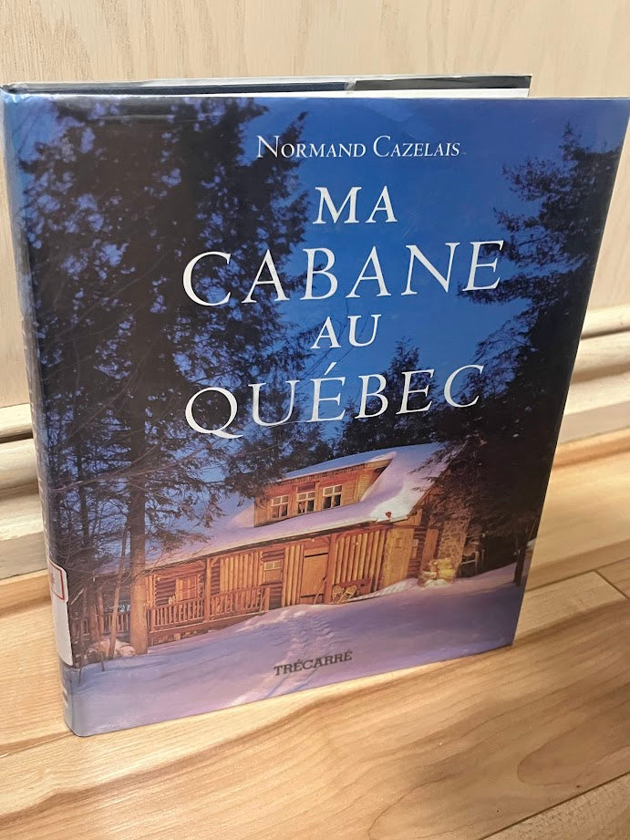 Ma Cabane Au Quebec by Normand Cazelais