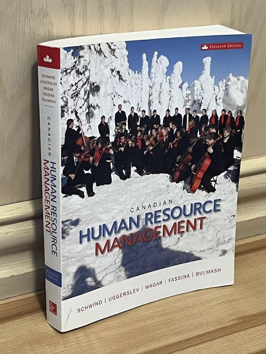 Canadian Human Resource Management - Eleventh Edition by Hermann Schwind, Krista Uggerslev, Terry Wagar; et al.