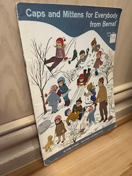 Caps and Mittens for Everybody from Bernat (Book No. 109) by Eleanor C. Bernat