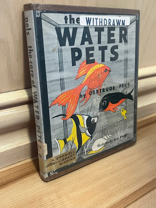 The Care of Water Pets by Gertrude Pels