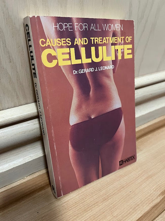 Causes and Treatment of Cellulite by Gerard J. Leonard