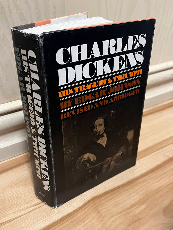 Charles Dickens: His Tragedy and Triumph - Revised and Abridged by Edgar Johnson