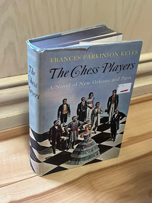 The Chess Players - A Novel of New Orleans and Paris by Frances Parkinson Keyes