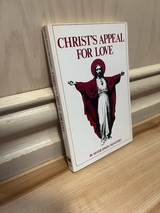 Christ's Appeal For Love by Josefa Menendez