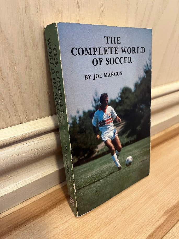 The Complete World of Soccer by Joe Marcus