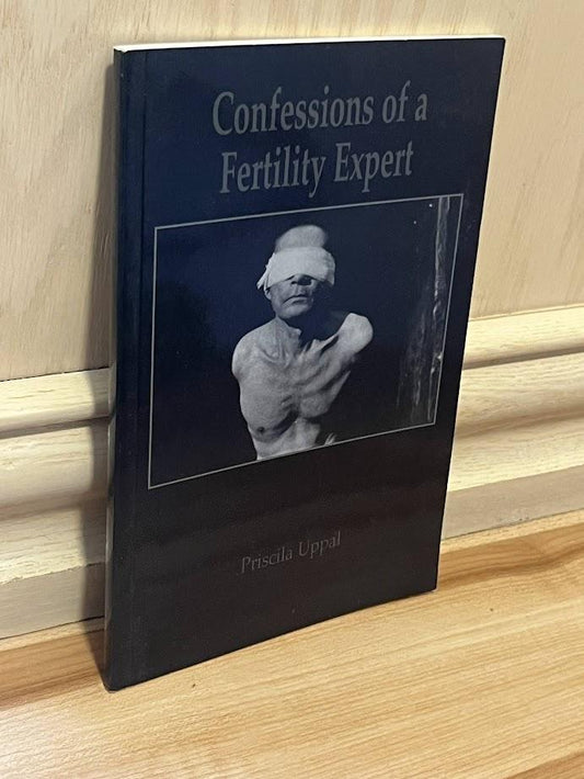 Confessions of a Fertility Expert by Priscila Uppal