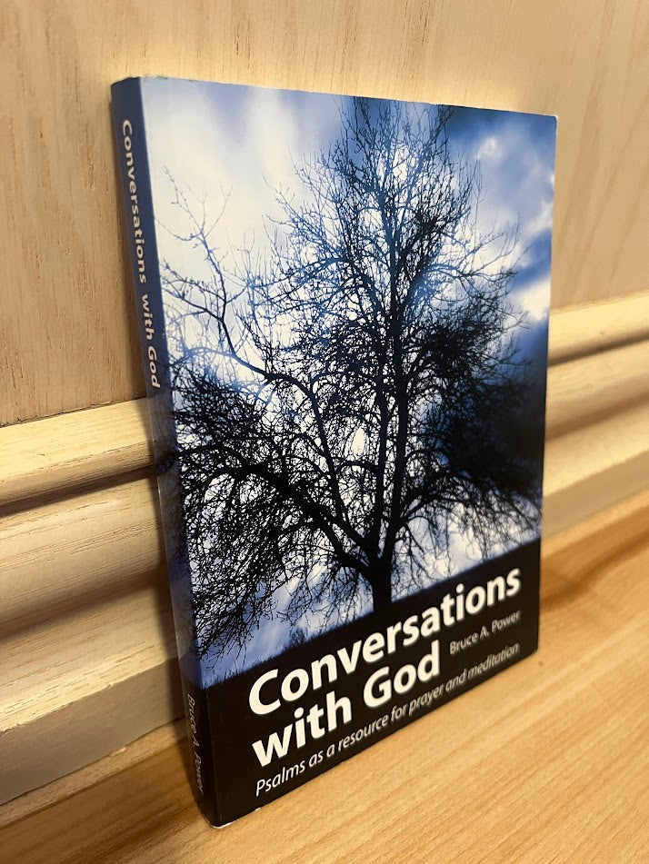 Conversations With God: Psalms as a resource for prayer and meditation by Bruce A. Power