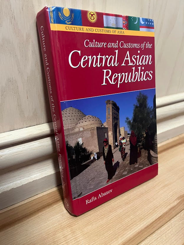 Culture and Customs of the Central Asian Republics by Rafis Abazov