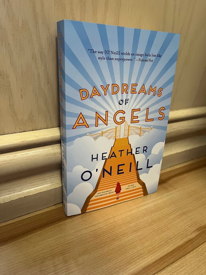 Daydreams of Angels - Uncorrected Proof by Heather O'Neill