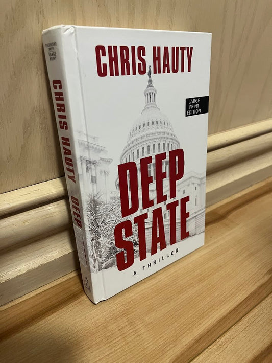 Deep State: A Thriller (Large Print Edition) by Chris Hauty