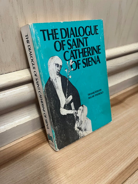 The Dialogue of Saint Catherine of Siena by Algar Thorold