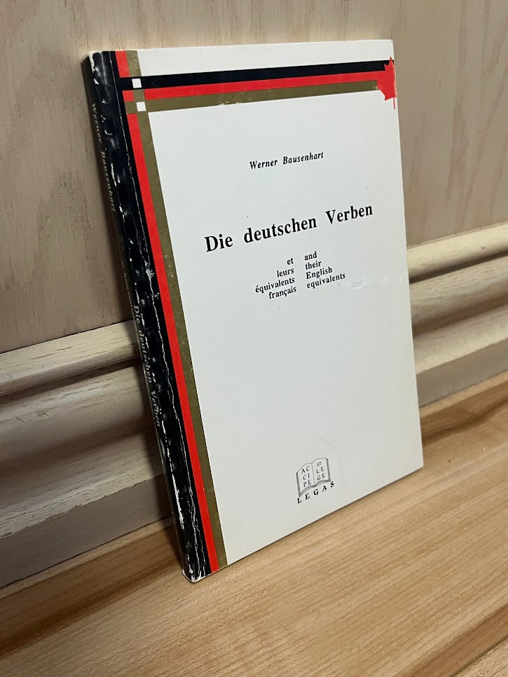 Die Deutschen Verben: Et Leurs Equivalents Francais And Their English Equivalents by Werner Bausenhar