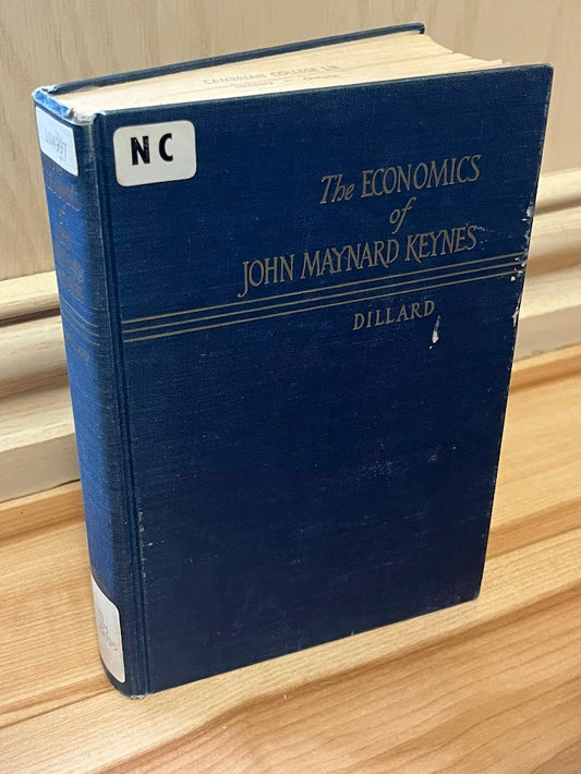The Economics of John Maynard Keynes: The Theory of a Monetary Economy by Dudley Dillard