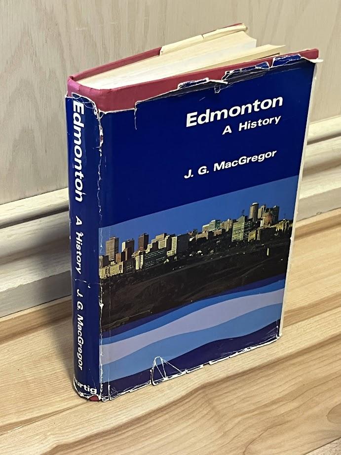 Edmonton - A History by J.G. MacGregor