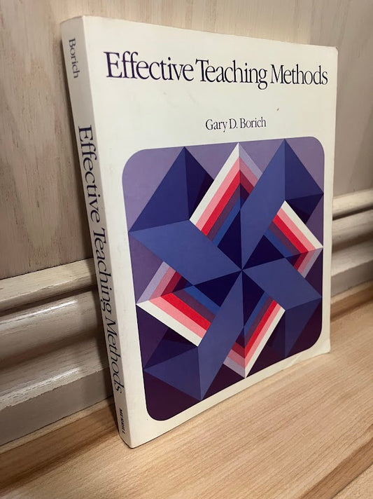 Effective Teaching Methods by Gary D. Borich