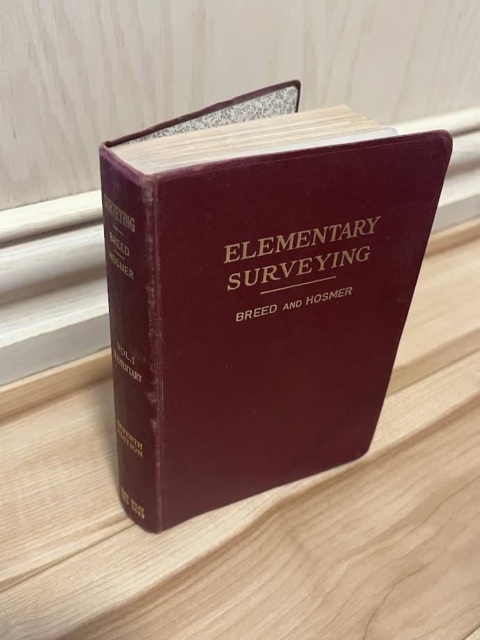 Elementary Surveying (The Principles and Practice of Surveying Volume 1) by Charles B. Breed and George L. Hosmer