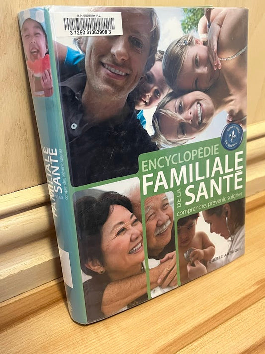 Encyclopedie Familiale de la Sante: Comprendre, prevenir, soigner by Caroline Fortin