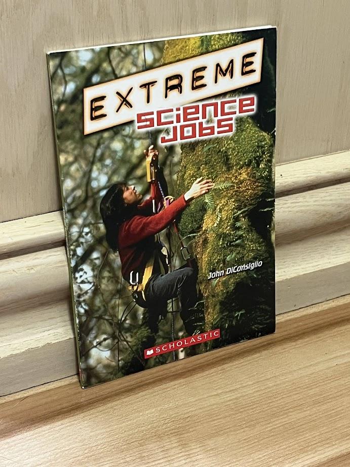Extreme Science Jobs by John Diconsiglio