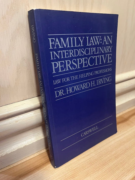 Family Law: An Interdisciplinary Perspective - Law for the Helping Professions by Howard H. Irving