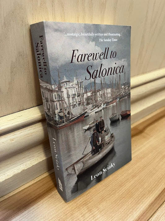 Farewell to Salonica: City at the Crossroads by Leon Sciaky