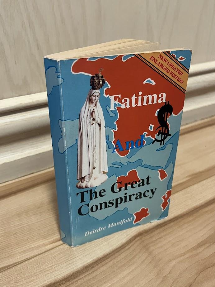 Fatima and the Great Conspiracy by Deirdre Manifold