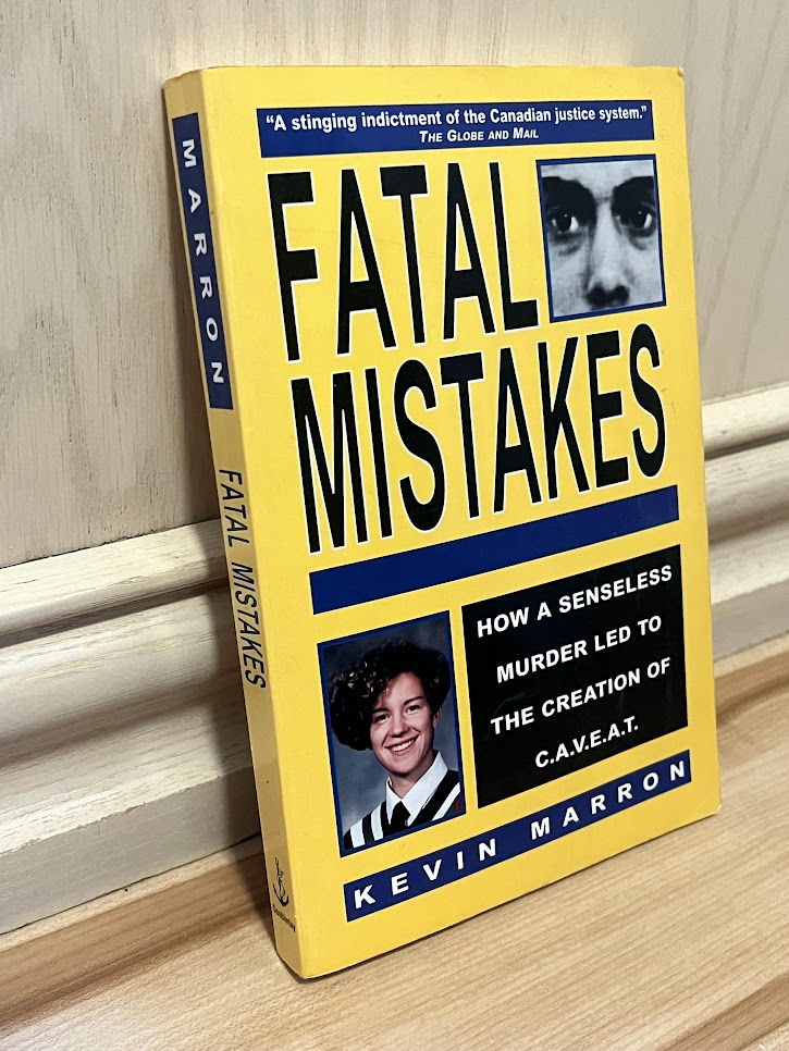 Fatal Mistakes: How a Senseless Murder Led to the Creation of C.A.V.E.A.T. by Kevin Marron