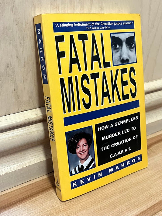 Fatal Mistakes: How a Senseless Murder Led to the Creation of C.A.V.E.A.T. by Kevin Marron
